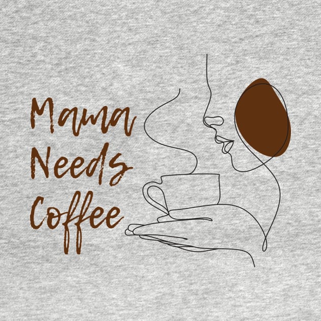 Mama Needs Coffee by PhotoSphere